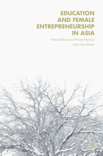 Education and Female Entrepreneurship in Asia Public Policies and Private Practices