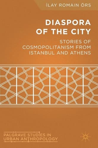Diaspora of the City Stories of Cosmopolitanism from Istanbul and Athens