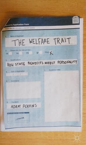 The Welfare Trait How State Benefits Affect Personality