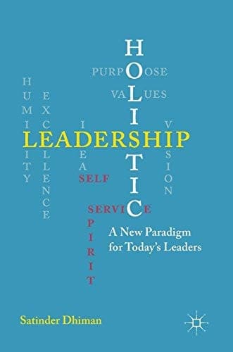 Holistic Leadership A New Paradigm for Today's Leaders