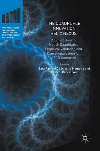 The Quadruple Innovation Helix Nexus A Smart Growth Model, Quantitative Empirical Validation and Operationalization for OECD Countries