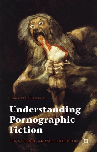 Understanding Pornographic Fiction Sex, Violence, and Self-Deception