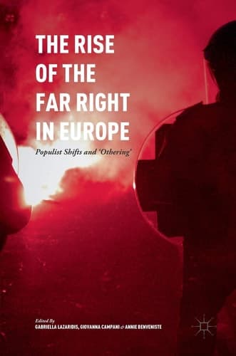 The Rise of the Far Right in Europe Populist Shifts and 'Othering'