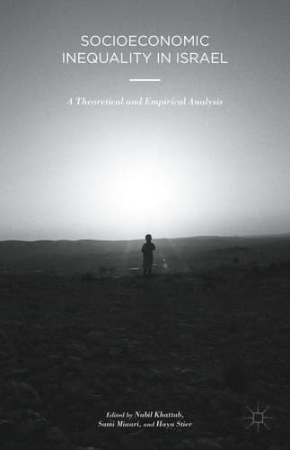 Socioeconomic Inequality in Israel A Theoretical and Empirical Analysis