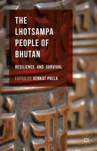 The Lhotsampa People of Bhutan Resilience and Survival