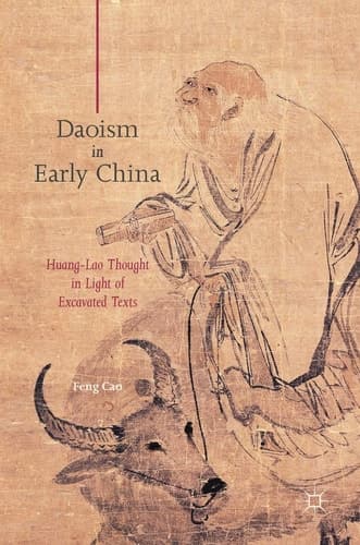 Daoism in Early China Huang-Lao Thought in Light of Excavated Texts