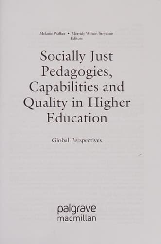 Socially Just Pedagogies, Capabilities and Quality in Higher Education Global Perspectives