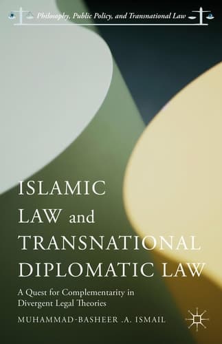 Islamic Law and Transnational Diplomatic Law A Quest for Complementarity in Divergent Legal Theories