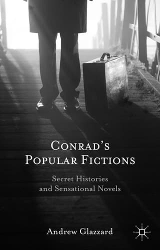 Conrad’s Popular Fictions Secret Histories and Sensational Novels