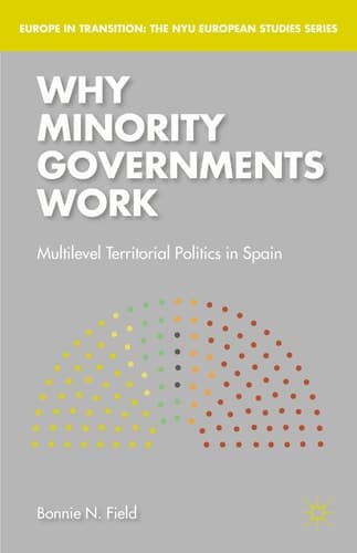 Why Minority Governments Work Multilevel Territorial Politics in Spain