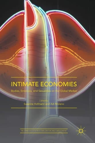 Intimate Economies Bodies, Emotions, and Sexualities on the Global Market
