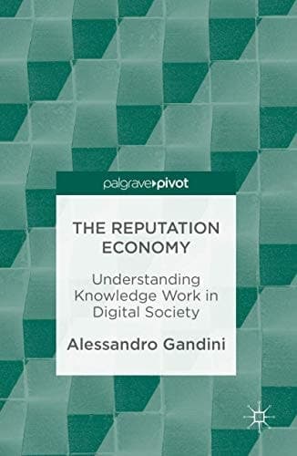The Reputation Economy Understanding Knowledge Work in Digital Society