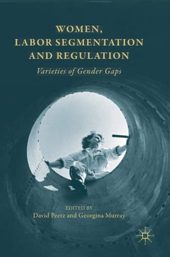 Women, Labor Segmentation and Regulation Varieties of Gender Gaps