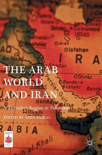 The Arab World and Iran A Turbulent Region in Transition