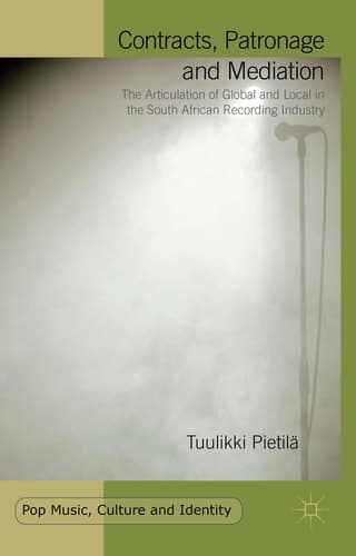 Contracts, Patronage and Mediation The Articulation of Global and Local in the South African Recording Industry