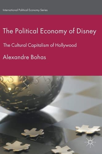 The Political Economy of Disney The Cultural Capitalism of Hollywood