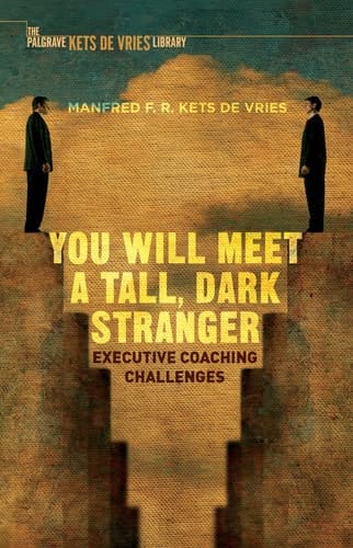 You Will Meet a Tall, Dark Stranger Executive Coaching Challenges