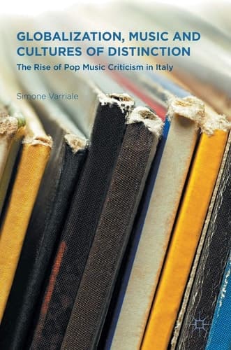 Globalization, Music and Cultures of Distinction The Rise of Pop Music Criticism in Italy