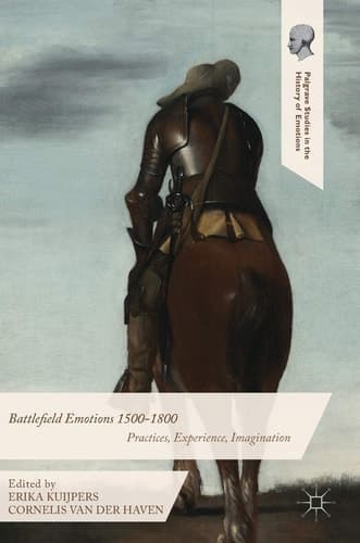 Battlefield Emotions 1500-1800 Practices, Experience, Imagination