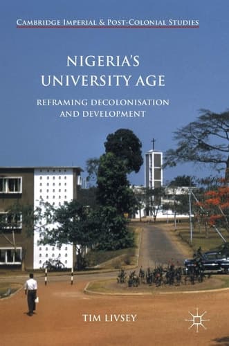 Nigeria’s University Age Reframing Decolonisation and Development