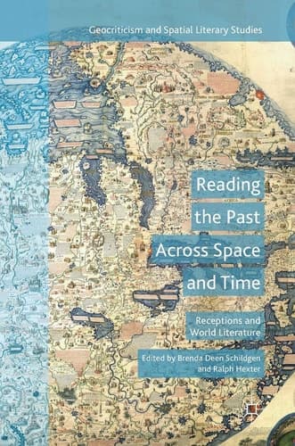 Reading the Past Across Space and Time Receptions and World Literature