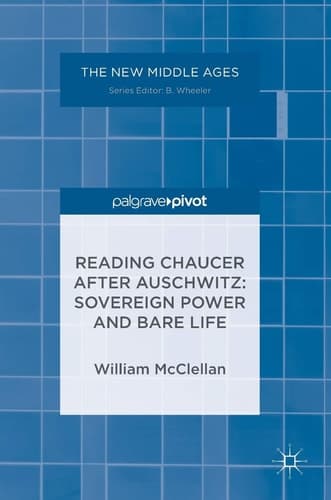Reading Chaucer After Auschwitz Sovereign Power and Bare Life