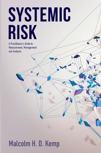 Systemic Risk A Practitioner's Guide to Measurement, Management and Analysis