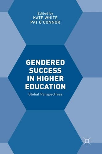 Gendered Success in Higher Education Global Perspectives