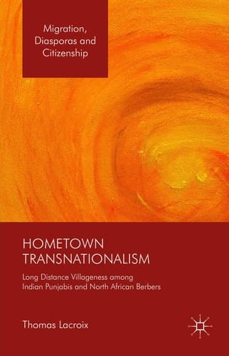 Hometown Transnationalism Long Distance Villageness among Indian Punjabis and North African Berbers