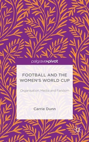 Football and the Women's World Cup Organisation, Media and Fandom