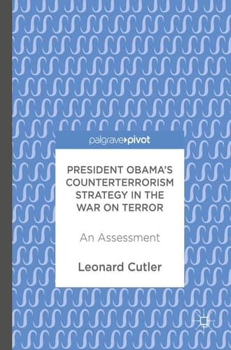 President Obama’s Counterterrorism Strategy in the War on Terror An Assessment