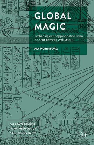 Global Magic Technologies of Appropriation from Ancient Rome to Wall Street
