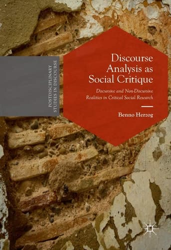 Discourse Analysis as Social Critique Discursive and Non-Discursive Realities in Critical Social Research