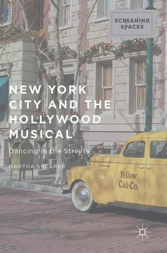 New York City and the Hollywood Musical Dancing in the Streets