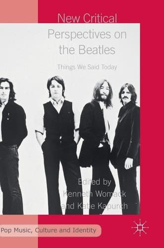 New Critical Perspectives on the Beatles Things We Said Today