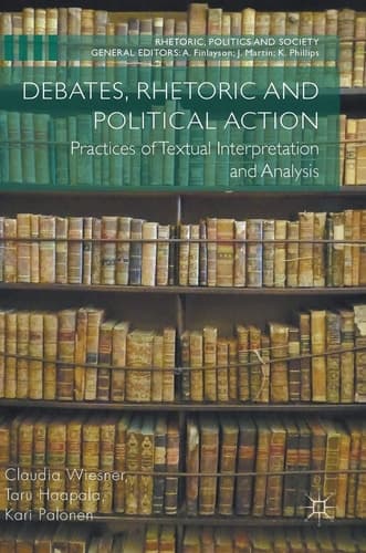 Debates, Rhetoric and Political Action Practices of Textual Interpretation and Analysis