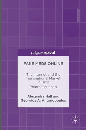 Fake Meds Online The Internet and the Transnational Market in Illicit Pharmaceuticals
