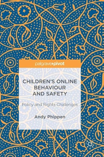 Children’s Online Behaviour and Safety Policy and Rights Challenges