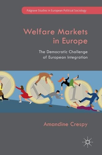 Welfare Markets in Europe The Democratic Challenge of European Integration