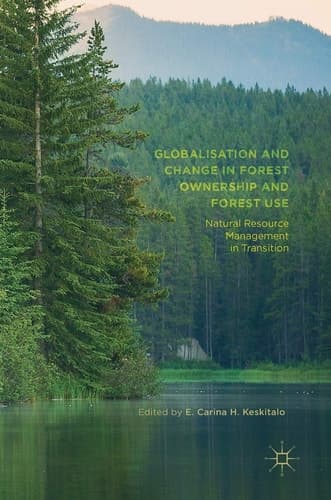Globalisation and Change in Forest Ownership and Forest Use Natural Resource Management in Transition