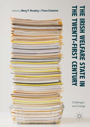 The Irish Welfare State in the Twenty-First Century Challenges and Change
