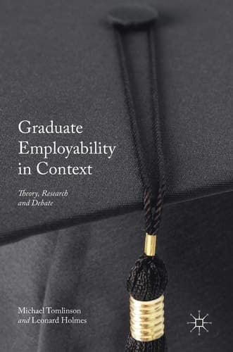 Graduate Employability in Context Theory, Research and Debate