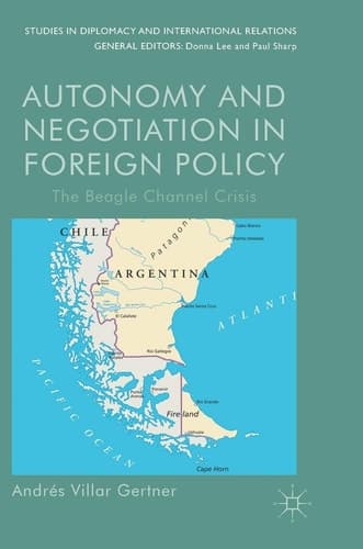 Autonomy and Negotiation in Foreign Policy The Beagle Channel Crisis