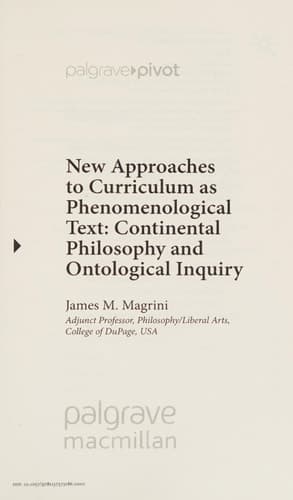 New Approaches to Curriculum as Phenomenological Text Continental Philosophy and Ontological Inquiry