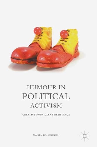 Humour in Political Activism Creative Nonviolent Resistance
