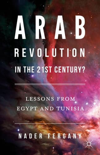 Arab Revolution in the 21st Century? Lessons from Egypt and Tunisia