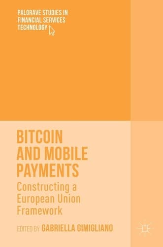 Bitcoin and Mobile Payments Constructing a European Union Framework