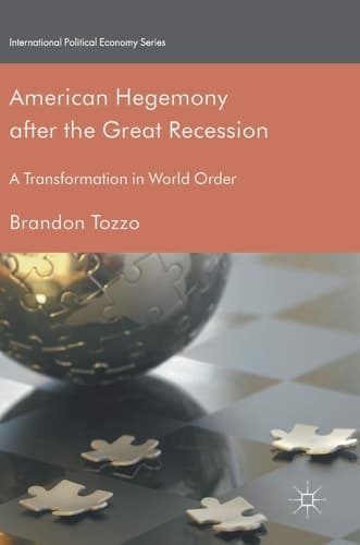 American Hegemony after the Great Recession A Transformation in World Order