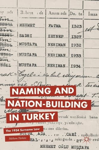 Naming and Nation-building in Turkey The 1934 Surname Law