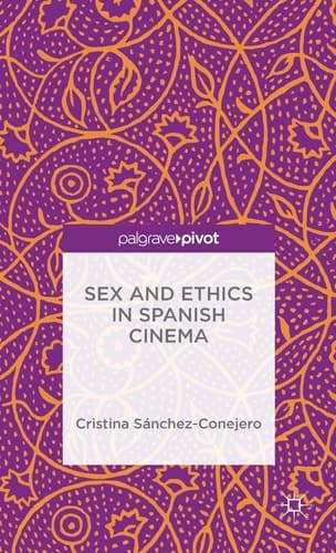 Sex and Ethics in Spanish Cinema
